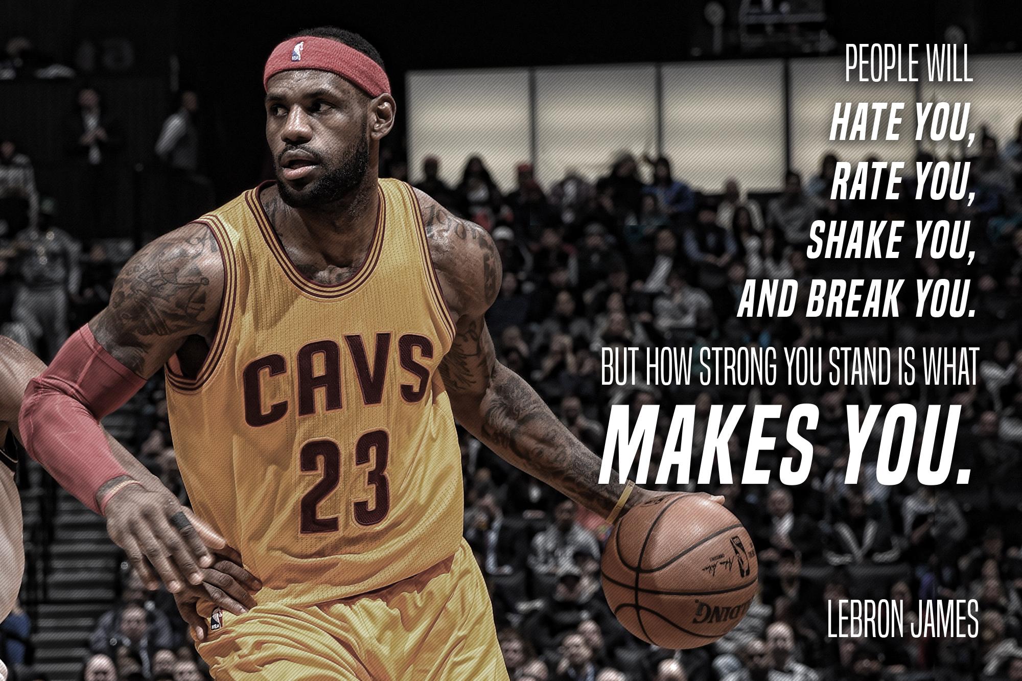 How Strong You Stand Lebron James Daily Quotes Sayings Pictures