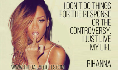 I Just Live My Life Rihanna Quotes Sayings Pictures