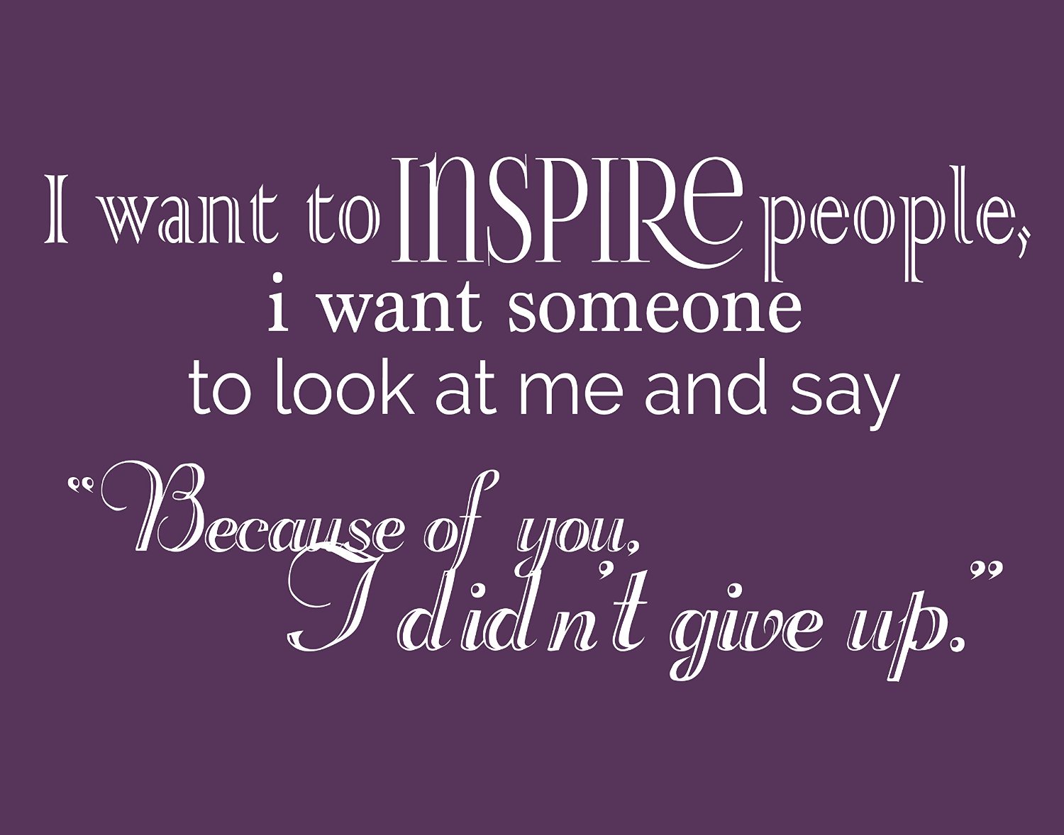 I Want To Inspire People Daily Quotes Sayings Pictures