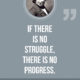 If There Is No Struggle