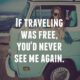 If Traveling Was Free