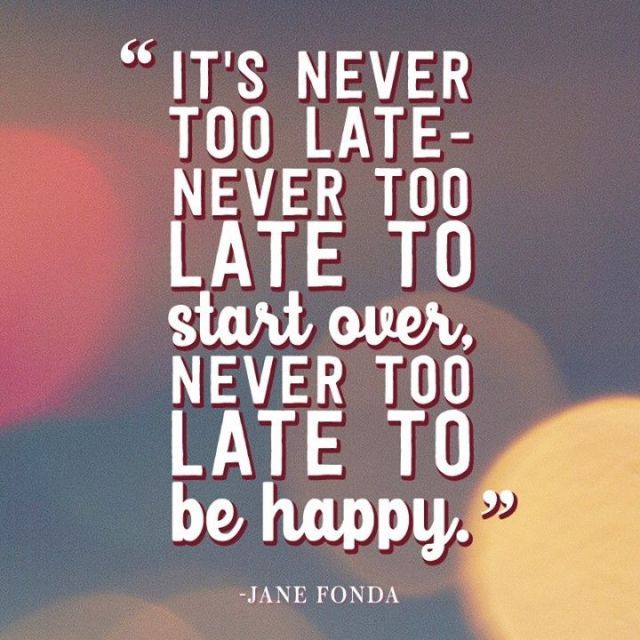 Its Never Too Late