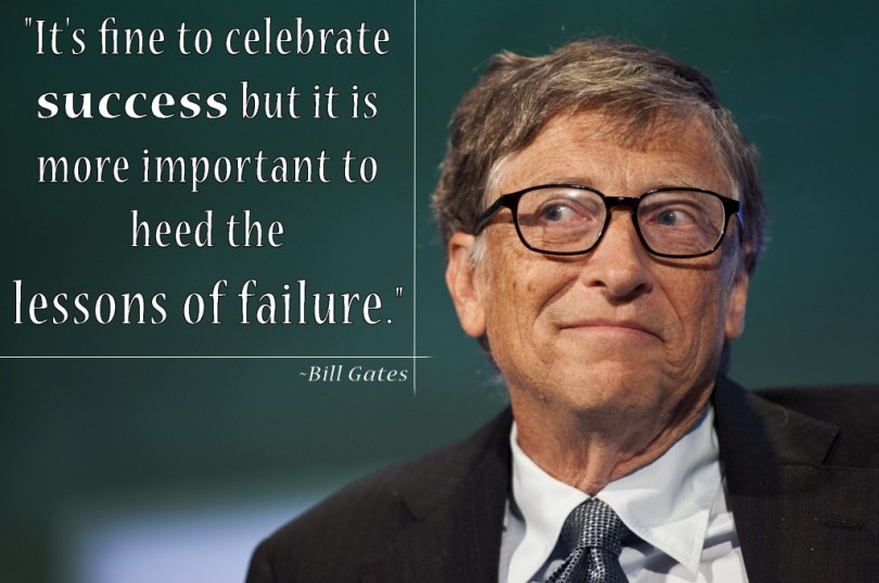 It's fine to celebrate success but it is more important to heed the lessons of failure. - Bill Gates