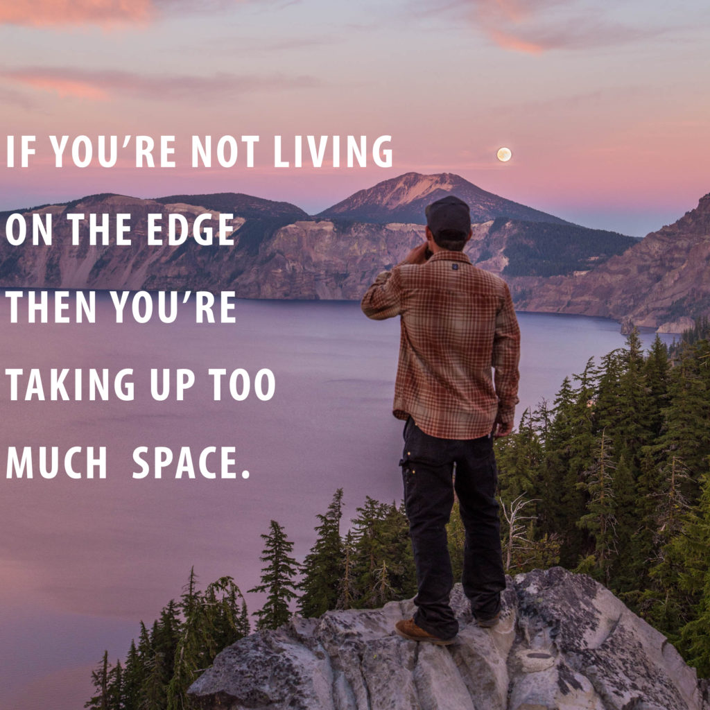 Living On The Edge - Word Porn Quotes, Love Quotes, Life Quotes, Inspirational Quotes