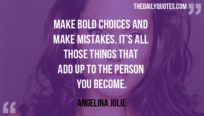 Make Bold Choices