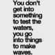 Make Waves