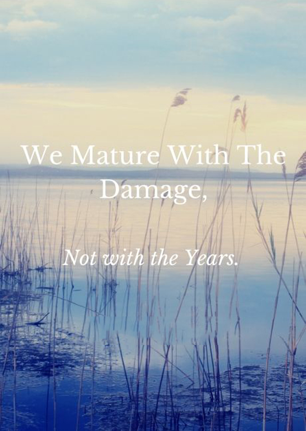 Mature With The Damage