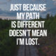 My Path Is Different