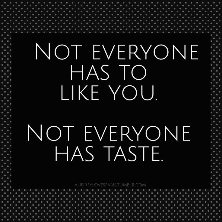 Not Everyone Has Taste