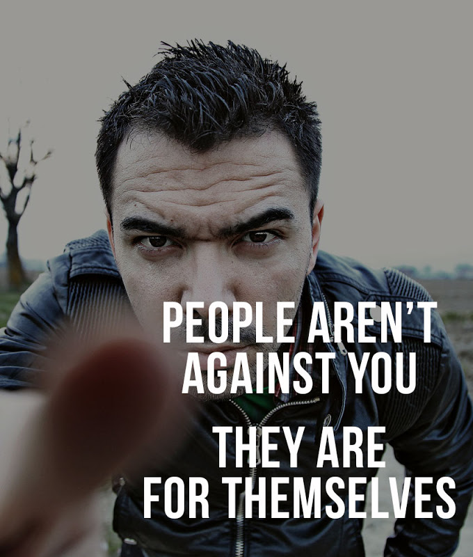 People Arent Against You