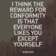 Reward For Conformity