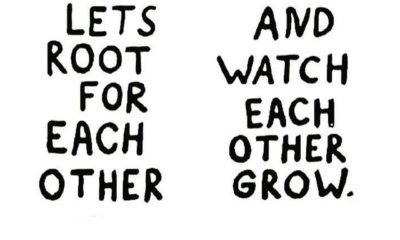 Root For Each Other Life Daily Quotes Sayings Pictures