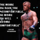 Seek The Uncomfortable Conor Mcgregor Daily Quotes Sayings Pictures