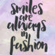 Smiles Are In Fashion