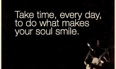 Take Time Do What Makes Soul Smile Life Daily Quotes Sayings Pictures