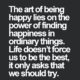 The Art Of Being Happy