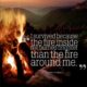 The Fire Inside Me