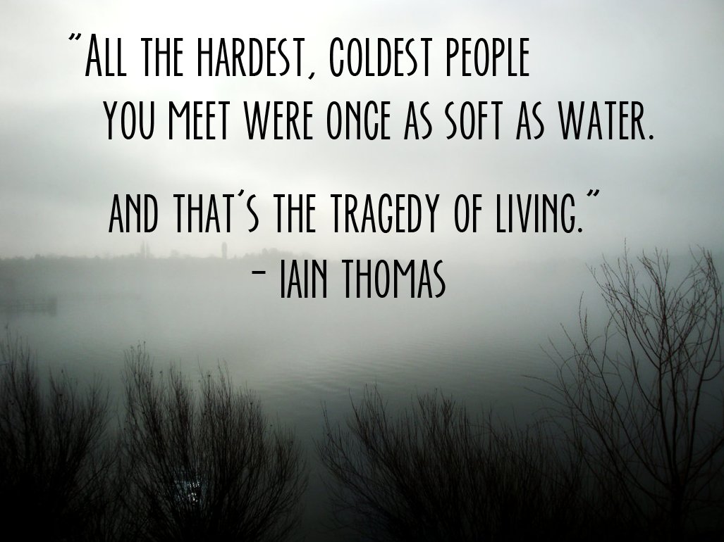 The Tragedy Of Living Iain Thomas Daily Quotes Sayings Pictures