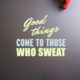 Those Who Sweat