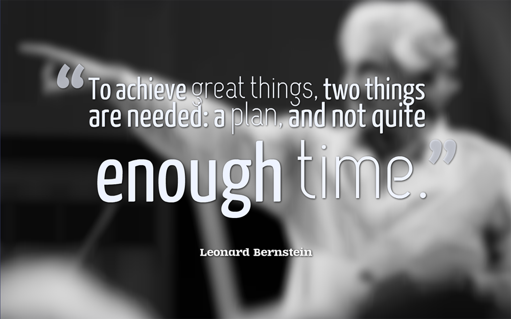 To Achieve Great Things Leonard Bernstein Daily Quotes Sayings Pictures