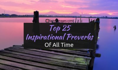 Top 25 Inspirational Proverbs Of All Time