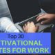 Top 30 Motivational Quotes For Work