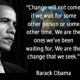 We Are The Change We Seek Barack Obama Daily Quotes Sayings Pictures