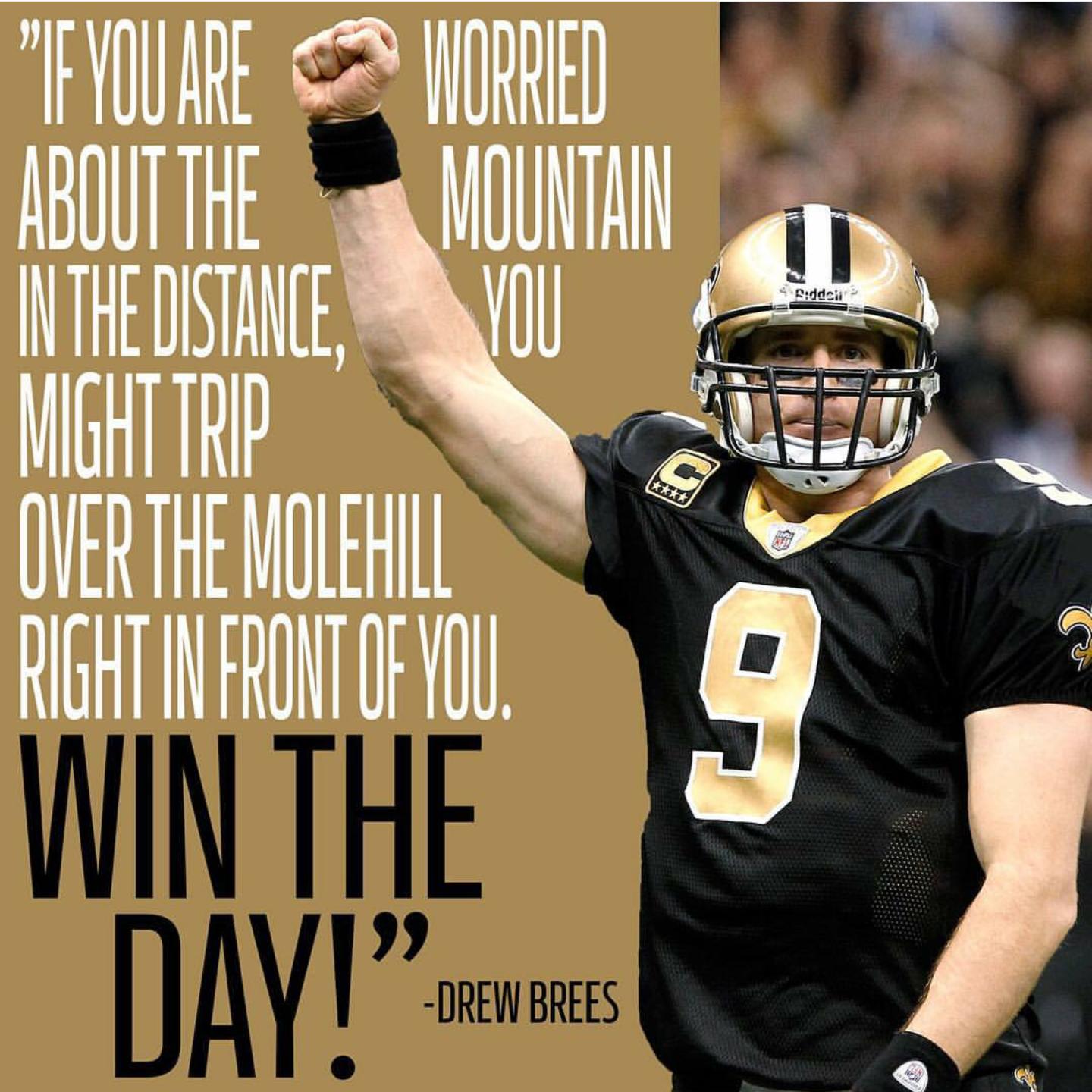 Win The Day Drew Brees Daily Quotes Sayings Pictures