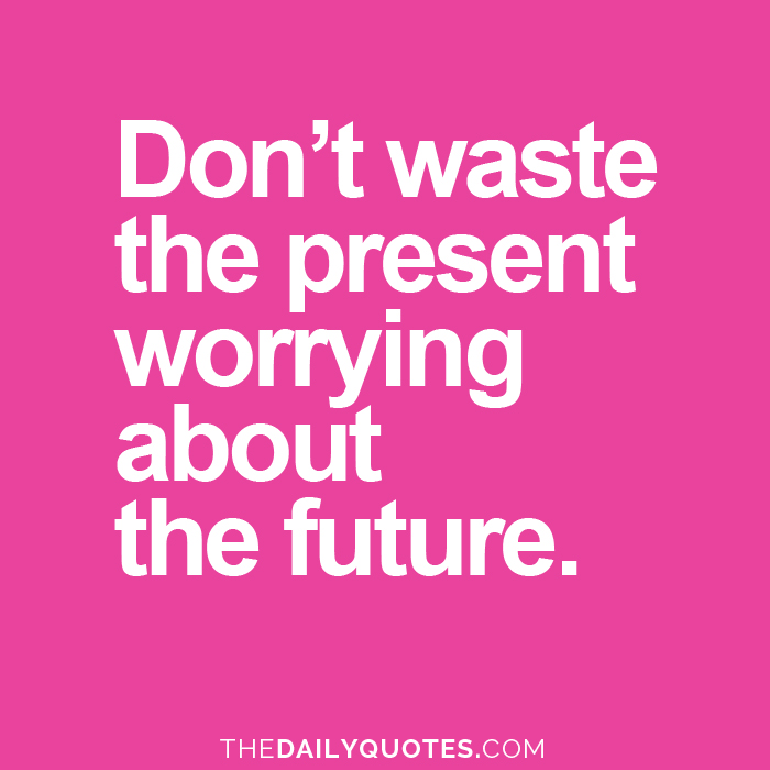 Worrying About The Future