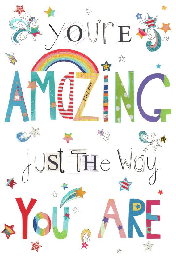 your amazing just the way you are