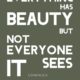 1488151467 692 Everything Has Beauty