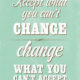 Accept What You Cant Change