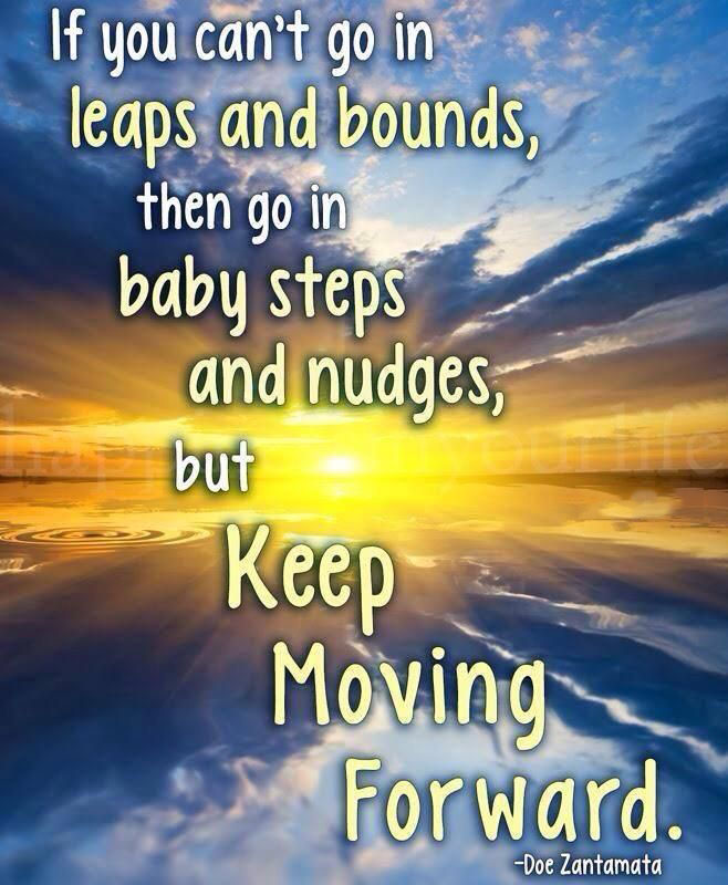 Baby Steps Word Porn Quotes Love Quotes Life Quotes Inspirational Quotes