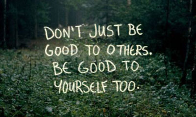 Be Good To Yourself