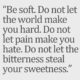 Be Soft