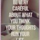 Careful Of Your Thoughts