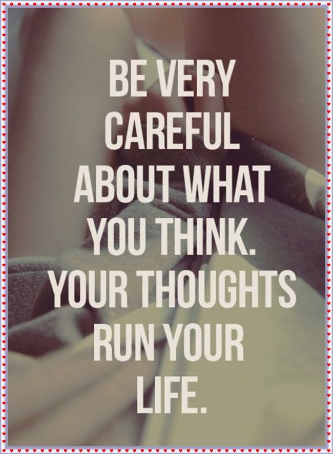 Careful Of Your Thoughts
