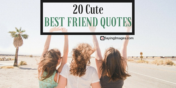 Cute Best Friend Quotes 1