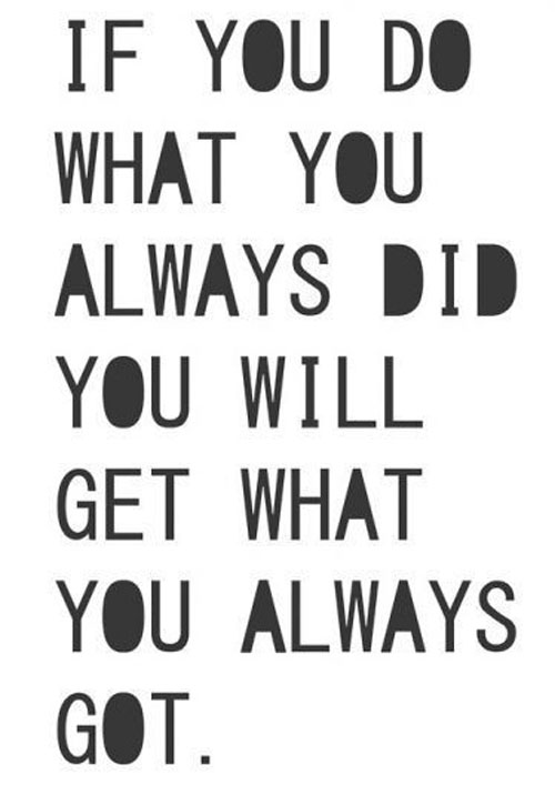 Do What You Always Did