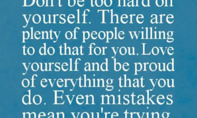 Dont Be To Hard On Yourself