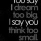 Dream Too Big