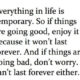 Everything In Life Is Temporary