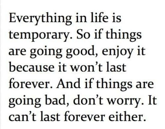 Everything In Life Is Temporary