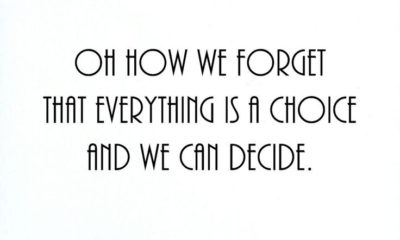 Everything Is A Choice