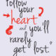 Follow Your Heart