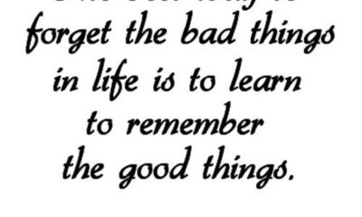 Forget The Bad Things