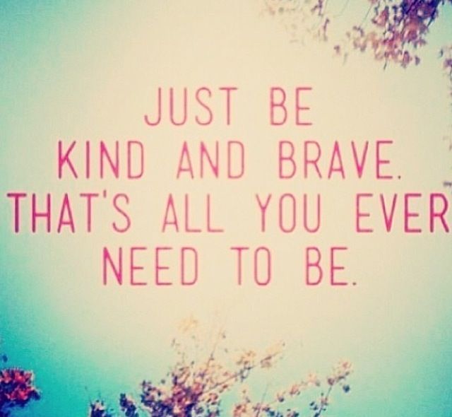 Kind And Brave