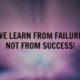 Learn From Failure