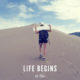 Life Begins