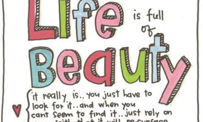 Life Is Full Of Beauty